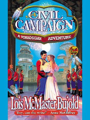 [Vorkosigan Saga (Publication Order) 12] • A civil campaign · a comedy of biology and manners